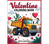 Valentine’s Day Coloring Book for Boys Ages 3-5: Jumbo Construction Vehicles, Dinosaurs, Trucks & Fun Valentine Designs for Toddlers and Preschool Kids (Easy Coloring Pages for Preschool Kids)