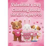 Valentine’s Day Coloring Book for Kids Ages 3-6: Cute and Simple 3D Valentine Animals, Hearts and Easy Coloring Pages for Little Kids
