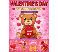 Valentine’s Day Coloring Book for Kids and Adults: Cute & Relaxing Love-Themed Coloring Pages with Hearts, Teddy Bears and Valentine Gifts - A Perfect Valentine’s Gift for All Ages