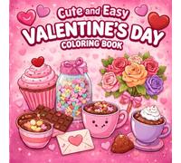 Valentine’s Day Coloring Book for Kids Cute, Easy and Fun Bold Coloring Pages for Toddlers: Simple and Big Valentine Coloring Book for Preschoolers | ... Designs | Non-Scary Fun Activity Book