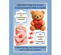 Valentine’s Day Dot-to-Dot Activity Book for Kids & Adults: Autism-Friendly, Low-Stress Puzzles with Gentle SEL Prompts
