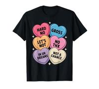 Valentine´s Day Hard No Gross Lets Not No THX T-Shirt