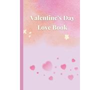 Valentine’s Day Love Book: Fill-In Journal for Someone You Love