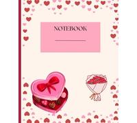 Valentine’s Day Notebook: A Charming Notebook with Romantic Heart and Love-Themed Designs | Ideal for Capturing Notes, Journaling, Doodles, and ... x 9.25 Inches | 100 Pages: Valentine’s Day!!