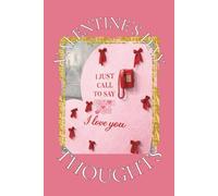 Valentine’s Day Thoughts Journal: A Valentine’s Day Notebook for Love, Reflections, Photos and Memories - Part of the Holidays Thoughts Collection
