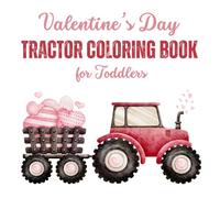 Valentine’s Day Tractor Coloring Book for Toddlers: Simple and Cute Tractor Pictures for Boys Ages 2-4 | Perfect Valentine Gift for Little Vehicle Lovers