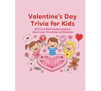 Valentine’s Day Trivia for Kids: 200 Fun & Kid-Friendly Questions About Love, Friendship, and Kindness , Valentine's Day Trivia Book