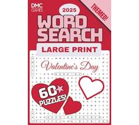 Valentine’s Day Word Search 2025: A DMC Games 60-Puzzle Collection with 1400+ Romantic Words & Phrases - Solutions Included - Large Print (Word Search Adventures)