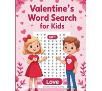 Valentine’s Day Word Search for Kids: A Fun Valentine Puzzle Activity Book for Kids Ages 6-8 - Perfect Gift for Boys and Girls