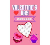Valentine’s Day Word Search: Word searches with easy to read print about love, Valentine’s Day and more I 110 pages, 6x9inches I 50+ puzzles - gifts ... holidays, vacations, and free time to enjoy!