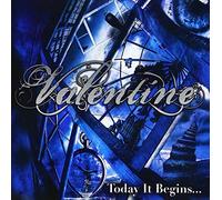 Valentine - Today It Begins..