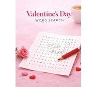 Valentine Word Search: 100 Valentine Word Search Puzzles - A Love-Themed Valentine's Day Activity And Puzzle Book with Answers At The Back. Colour 8.25 x 11