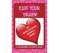 Valentines Activity Puzzle Book: Word Searches with Easy to Read Print about Valentines Day, Valentines, Love and More | 6x9 inches, 110 pages | 50 + ... Free Times (Kiss Your Brain Activity Books)