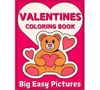 Valentines Big N Bold Coloring Book: Large Pictures Easy to Color for Kids, Adults, Seniors, Dementia and Alzheimers