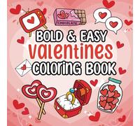 Valentines Bold & Easy Coloring Book: 50 Valentine-themed Large Print Illustrations To Celebrate Love and Creativity