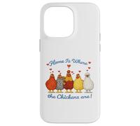 Valentines Chicken Funny Home Is Where The Chickens Are Case for iPhone 14 Pro Max