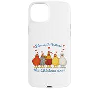 Valentines Chicken Funny Home Is Where The Chickens Are Case for iPhone 15 Plus