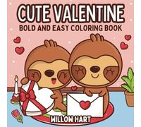 Valentine's Coloring Book: 50 Adorable and Romantic Single-Sided Valentine’s Day Coloring Pages Featuring Cute Animals, Hearts, Flowers, and Love-Themed Scenes for Relaxation and Fun