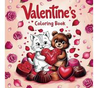 Valentine's coloring book for kids and adauls: Includes 50 bold and easy Valentine's Day themed coloring pages. Cute animals and beautiful things