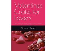 Valentines Crafts for Lovers: 20+ Sweet and Simple Valentine's Day Craft Ideas for a Heart-Filled Holiday