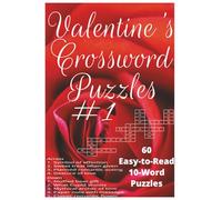 Valentine's CROSSWORD Puzzles #1: Romantic, Fun & Heartwarming Word Games for Couples, Singles, Date Nights, Gifts & Cozy Winter Evenings - 60 ... Puzzles • Large Clear Print • 6x9 • 133 Pages