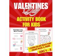 Valentines Day Activity Book for Kids Ages 4-8: Fun Learning Pages of Coloring, Mazes, Tracing, Writing, Counting & More - Perfect for Home, School or Classroom