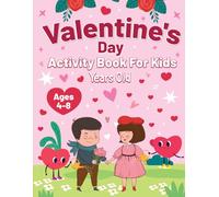 Valentine's Day Activity Book for Kids Ages 4-8 Years Old: Fun Coloring Pages, Dot Markes, Dot-to-Dot, Scissor Skills, Word Search, Count How Many and More!