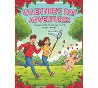 Valentine's Day Adventures ,Coloring Book for Kids and Adults: February 14th