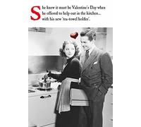 Valentines Day Card for Him/Her She Knew it Must be Valentine's Day When he Offered..., Black & White