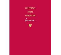 Valentines Day Card, Open Yesterday Today and Tomorrow Forever Gold Heart - 8 x 6 inches - Piccadilly Greetings