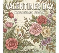 Valentines Day coloring book: Easy Valentine’s Day Coloring Book: A Fun Collection of Simple Hearts, Cute Animals, and Romantic Designs for Stress Relief and Creative Expression.