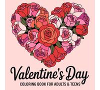 Valentine's Day Coloring Book for Adults & Teens: 50 Romantic Designs Featuring Hearts, Flowers, Mandalas, and Cute Couples for Stress Relief and Relaxation