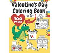 Valentine's Day Coloring Book For Boy: Girl , Toddlers , Adults , Ilustrations With Animals , Digger , Construction Vehicle , Dinosaur , Fire Truck , Heart , Police , Tractor , Train , Truck