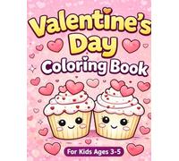 Valentine's Day coloring book for kids: A Sweet, Easy, Fun and Adorable Valentine Coloring Pages with Hearts, Animals and Loving Designs for Toddlers and Preschoolers Age 3-5