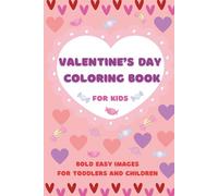 Valentine's Day Coloring Book: For Toddlers and Kids