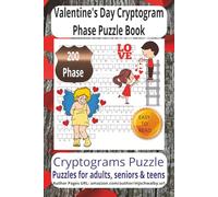 Valentine's Day Cryptogram Phase Puzzle Book: Cryptogram Phase Puzzle Book with Easy-to-Read Print about Valentine’s Day, Valentines Love and ... for vacations, Holidays and Relaxing Time