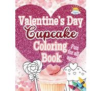 Valentine's Day Cupcake Coloring Book: Sweet & Adorable Fun