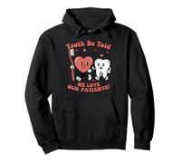Valentines Day Dentist Tooth Be Told Funny Dental Women Pullover Hoodie