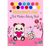Valentine's Day Dot Markers Activity Book Ages 2+: Large Dots and Simple Designs for Easy Coloring and Learning
