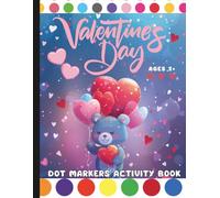 Valentine's Day Dot Markers Activity Book: Do A Dot Activity Book (Ages 2+) (Hearts & Happiness: Valentine's Day Fun Collection For Adults & Kids)