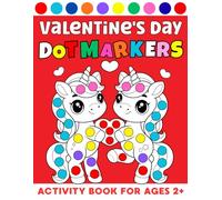 Valentine's Day Dot Markers Activity Book for Ages 2+: Easy Paint Dauber Coloring for Toddlers And Preschoolers | Valentine's Day Dot Marker Coloring Pages For Kids (Valentines Day Gifts)