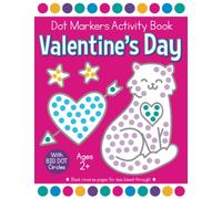Valentine's Day Dot Markers Activity Book for Kids Ages 2+: Easy Paint Dauber Coloring for Toddlers and Preschoolers (Valentine's Day Dot Marker Coloring)