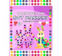 Valentine's Day Dot Markers Coloring book: Activity Book with Big Dot Circles, for Toddlers with Beautiful Illustrations, Preschool Kindergarten Activities, Valentine's Day Gift Idea for Children