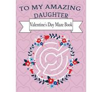 Valentine's Day Gift for Girls |Mazes for kids ages 4,5,6,7,8| Fun Activity Book for Kids: Valentine's Gift for Daughter: 120 pages & Over 101 Mazes: Valentines Day Stocking Stuffers