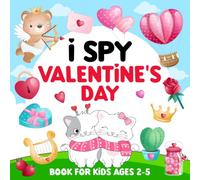 Valentines Day Gift for Kids: I Spy Valentine's Day Book For Kids Ages 2-5: A Fun Picture Activity Book with Interactive Valentine's Guessing Games for Preschoolers and Toddlers.