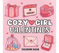 Valentine's Day Gifts for Kids & Teens: Cozy Girl Valentines Coloring Book: +45 Bold & Easy Valentine Designs to Relaxing and Endless Fun for Teen ... (Valentine's Gifts For Teenage Girls Age 12)