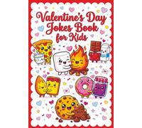 Valentines Day Jokes Book for Kids: Silly Riddles, Clean Funny Puns and Awesome Food-Themed Gags for the Creative Minds of Boys and Girls, Perfect for Family-Friendly Laughter