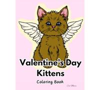 Valentine's Day Kittens Coloring Book: 37 doodle line art, blank back, images to color for ages 2-102 (Pawsitively Loveable Coloring Book Series)