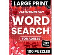 Valentine's Day Large Print Word Search For Adults: Romantic Valentines Day Themed Word Find Puzzle Book For Adults, 100 Romantic Word Searches With ... Valentine's Day-themed word search puzzles