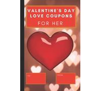 Valentine's Day Love Coupons For Her: A Love Voucher Book For Her Containing 50 Valentines Day Vouchers